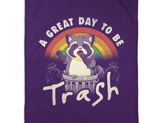 A Great Day To Be Trash