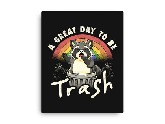 A Great Day To Be Trash