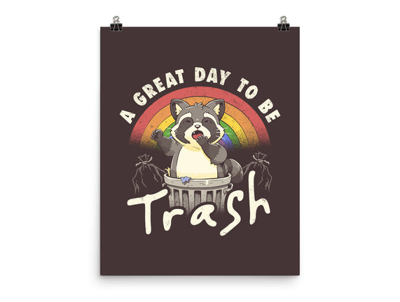 A Great Day To Be Trash