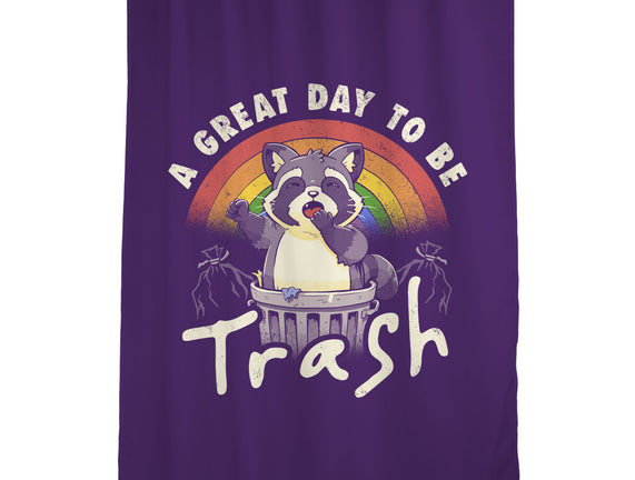 A Great Day To Be Trash
