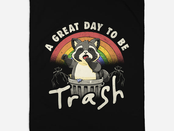 A Great Day To Be Trash