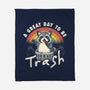 A Great Day To Be Trash-None-Fleece-Blanket-koalastudio