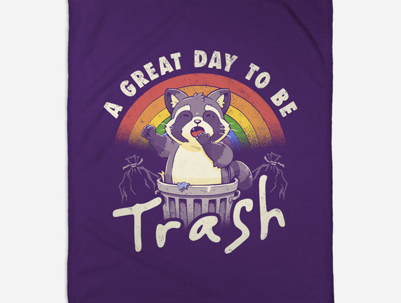 A Great Day To Be Trash