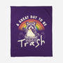 A Great Day To Be Trash-None-Fleece-Blanket-koalastudio