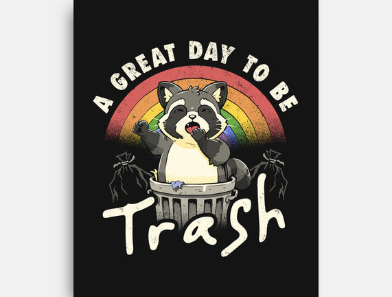 A Great Day To Be Trash