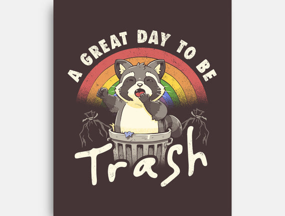 A Great Day To Be Trash