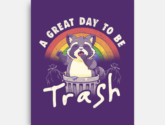 A Great Day To Be Trash