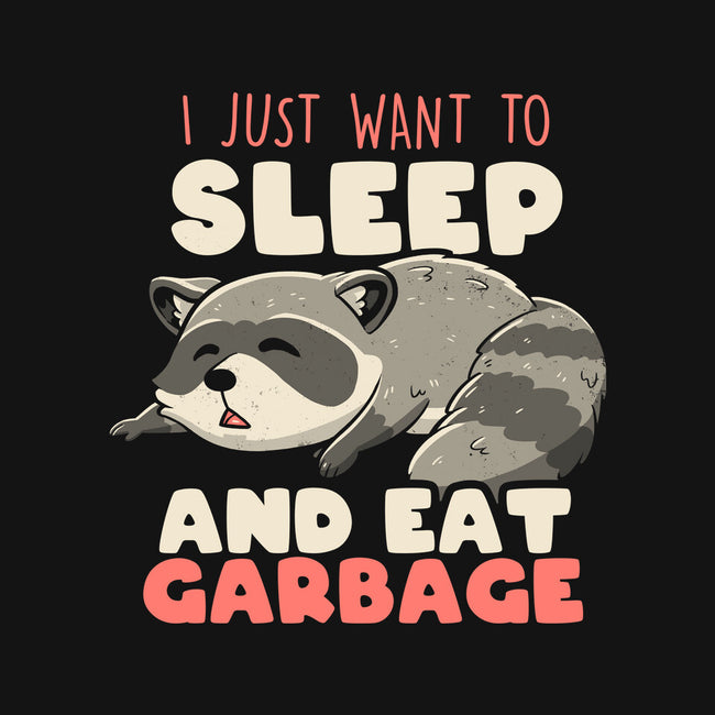 I Just Want To Sleep And Eat Garbage-Unisex-Basic-Tee-koalastudio
