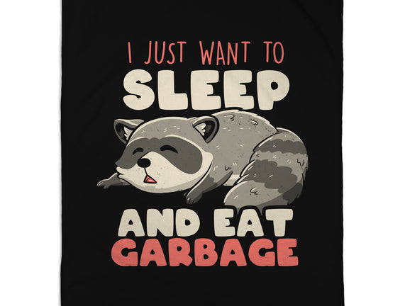 I Just Want To Sleep And Eat Garbage