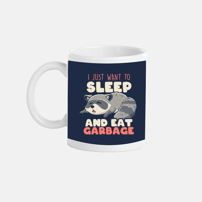 I Just Want To Sleep And Eat Garbage-None-Mug-Drinkware-koalastudio