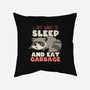 I Just Want To Sleep And Eat Garbage-None-Removable Cover w Insert-Throw Pillow-koalastudio