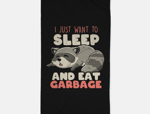 I Just Want To Sleep And Eat Garbage