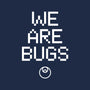 We Are Bugs-None-Removable Cover w Insert-Throw Pillow-CappO