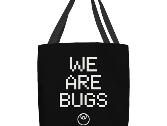 We Are Bugs