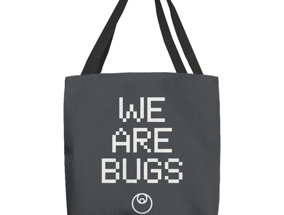 We Are Bugs