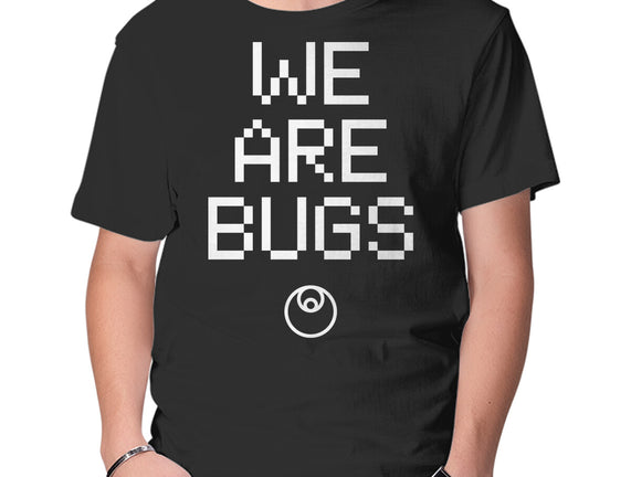 We Are Bugs