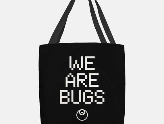 We Are Bugs