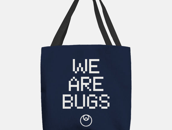 We Are Bugs