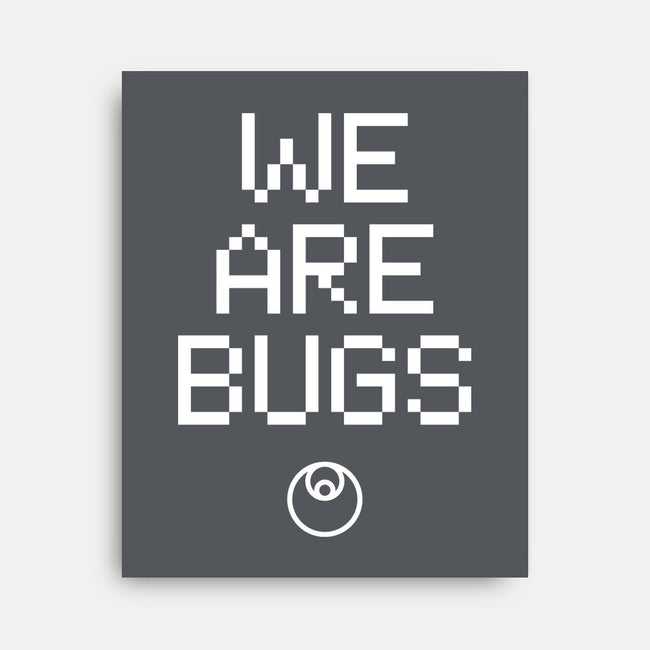 We Are Bugs-None-Stretched-Canvas-CappO