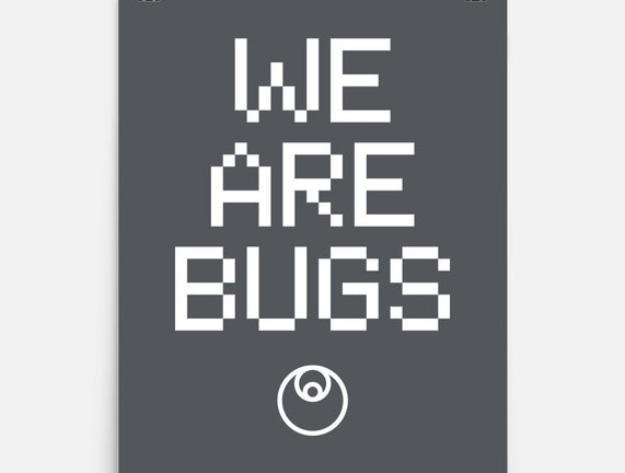 We Are Bugs