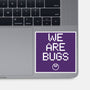 We Are Bugs-None-Glossy-Sticker-CappO