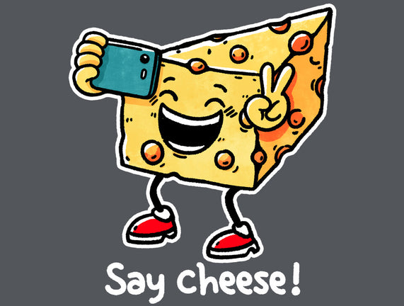 Say Cheese