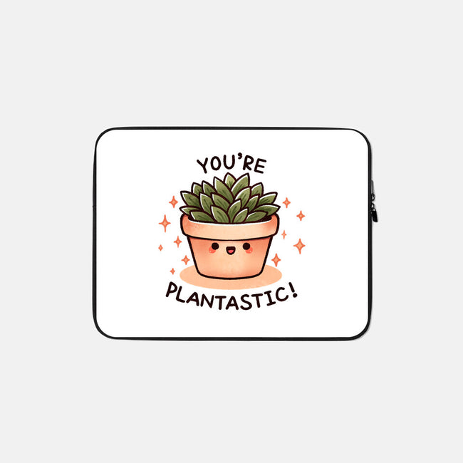 You're Plantastic-None-Zippered-Laptop Sleeve-fanfreak1