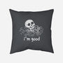 I'm Good-None-Removable Cover-Throw Pillow-fanfreak1