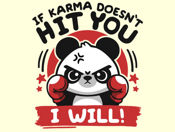 If Karma Doesn't Hit You