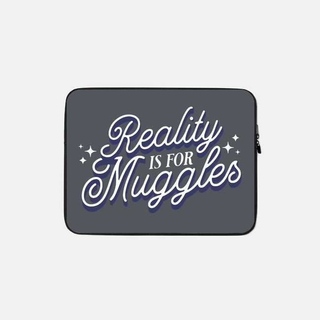 Reality Is For Muggles-None-Zippered-Laptop Sleeve-fanfreak1
