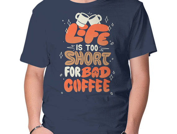 Too Short For Bad Coffee