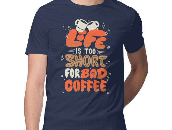 Too Short For Bad Coffee