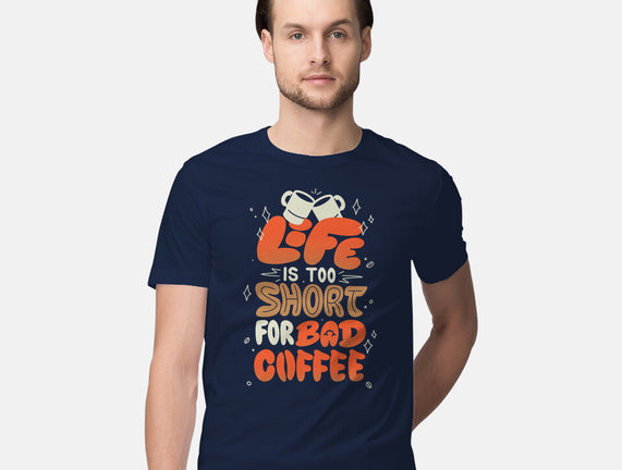 Too Short For Bad Coffee