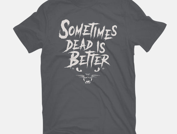 Dead Is Better