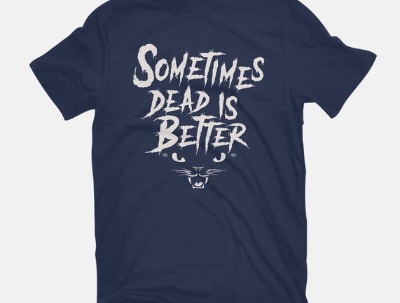 Dead Is Better