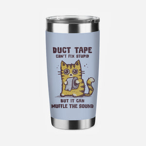 Duct Tape Can Muffle The Sound-None-Stainless Steel Tumbler-Drinkware-kg07