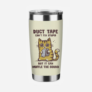 Duct Tape Can Muffle The Sound-None-Stainless Steel Tumbler-Drinkware-kg07
