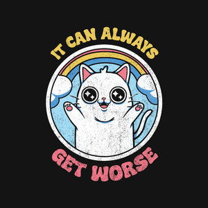 It Can Get Worse It Can Get Worse