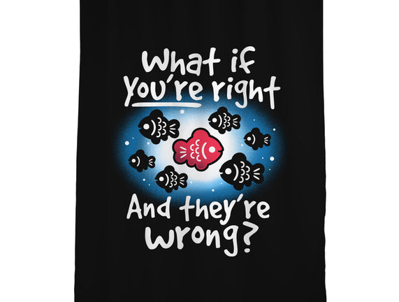 What If You're Right