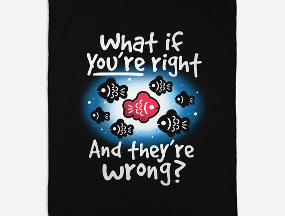 What If You're Right