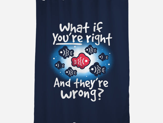 What If You're Right