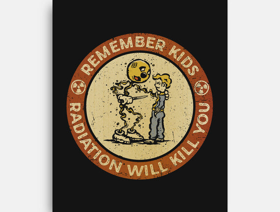 Radiation Will Kill You
