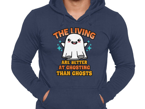 The Living Are Better At Ghosting
