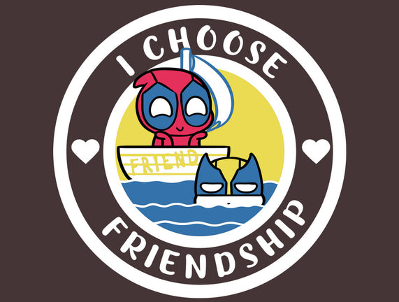 I Choose Friendship