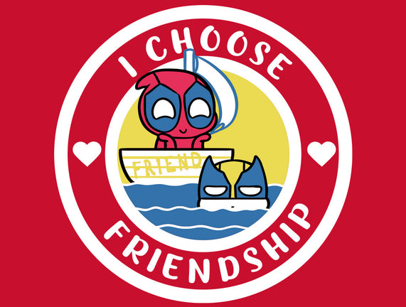 I Choose Friendship
