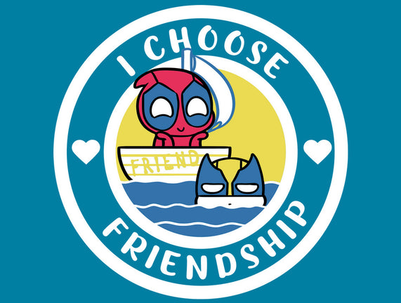 I Choose Friendship