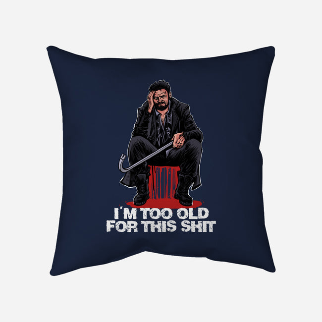 Butcher Is Too Old-None-Removable Cover w Insert-Throw Pillow-zascanauta