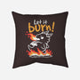 Let It Burn-None-Removable Cover w Insert-Throw Pillow-NemiMakeit