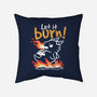 Let It Burn-None-Removable Cover w Insert-Throw Pillow-NemiMakeit