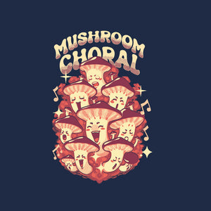 Mushroom Choral Mushroom Choral